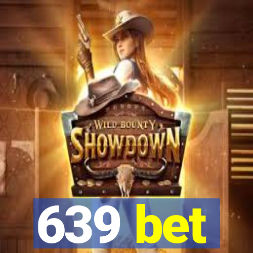 639 bet